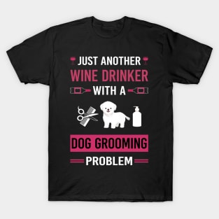 Wine Drinker Dog Grooming Groomer T-Shirt